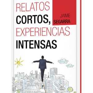 Tapa del libro Relatos Cortos, Experiencias Intensas